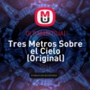 Dj GAMBIT(UA) - Tres Metros Sobre el Cielo (Original)