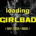 GIRLBAD - ...loading...