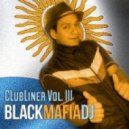 al l bo - ClubLiner Vol. III: Black Mafia DJ