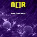 N[]R - Echo Dreams (Original Mix)