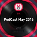PK - PodCast May 2016