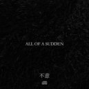 The Ninetys - All Of A Sudden (Original Mix)