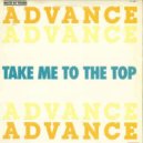 Advance - Take Me To The Top