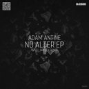 Adam Antine - No Alter