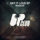 Bhaskar - Say It Loud