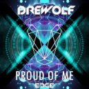 Drewolf - Proud Of Me