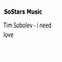Tim Sobolev - I Need Love