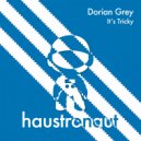 Dorian Grey - Its Tricky
