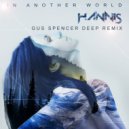 Hannis - In Another World (Gus Spencer Deep Remix)