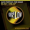 Alex Twitchy & The Nique - Blast One