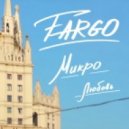 Fargo - Микролюбовь (Radio Ver)