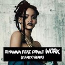 Rihanna feat. Drake - Work (DJ Mido Remix)