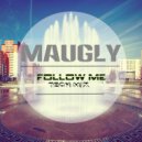 Maugly - Follow Me (TechMix 2016)