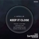 J Apollo - Keep It Close (Instrumental Mix)