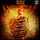 Job Bullet - Addiction (Original Mix)