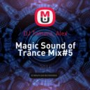 DJ Tamara_Alex - Magic Sound of Trance Mix#5
