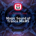 DJ Tamara_Alex - Magic Sound of Trance Mix#5 ()