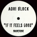 Adri Block - If It Feels Good (Nudisco Clubmix)