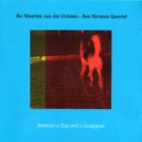 Maarten van der Grinten - Benjamin Herman Quartet - It\'s Unlawful and Dangerous to Feed the Bears (Original Mix)