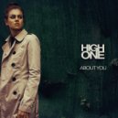 High One - About You