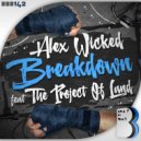 Alex Wicked & The Project Of Land - Breakdown (feat. The Project Of Land)