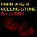 DJ Jumax - Papa Was A Rolling Stone
