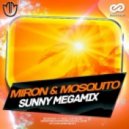 Miron & Mosquito - Sunny Megamix (Original Mix)