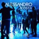 Alessandro Costa - Watch Me