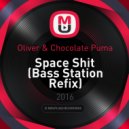 Oliver & Chocolate Puma - Space Shit