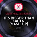 DEAD PREZ feat КАСТА - IT'S BIGGER THAN КАСТА