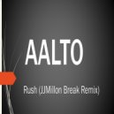 Aalto - Rush (JJMillon breaks Remix)