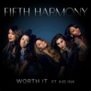 Fifth Harmony feat. Kid Ink - Worth It