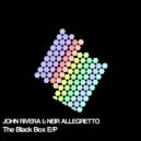 John Rivera & Neir Allegretto - The Black Box