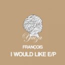 Francois - I Would Like
