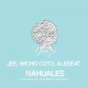 Jeb & Wicho Coto & Alebeat - Nahuales (Lean Butler & Tektonauts Remix)