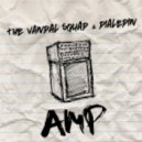 The Vandal Squad & dialedIN - Amp