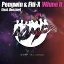 Pengwin & Fiti-X - Whine It (feat. Destiny)