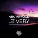 Asia Yarwood - Let Me Fly (Soulfuledge Remix)
