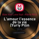 Alex Van Love feat. Alёna Nice - L'amour l'essence de la vie