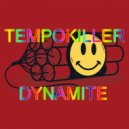 Tempokiller - Dynamite