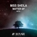 Miss Sheila - Matter