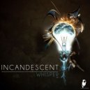 Incandescent - We gon see bout this