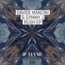 Davide Mancini & Gymmy J & MdS - Rush
