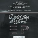Bonnie & Clyde Legion & Kill Control - Don't Fear The Wicked (feat. Kill Control)