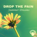 Drop the Pain - Summer Dreams