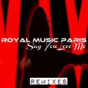 Royal Music Paris - Say You Love Me