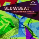 SlowBeat - You In My Space (Original Mix)