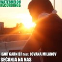 Igor Garnier - Secanja Na Nas