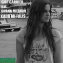 Igor Garnier - Kada Mi Falis