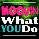 Moovin - What You Do